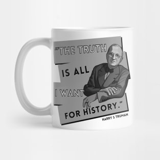 President Truman Quote: "The truth is..." Mug